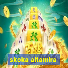 skoka altamira